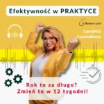 Rok to za długo? Zmień to w 12 tygodni! - podcast Efektywność w praktyce
