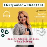 Jak założyć własny biznes z Basią Lech