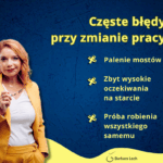 częste błędy przy zmianie pracy, czyli jak rzucić pracę na etacie w bezpieczny sposób