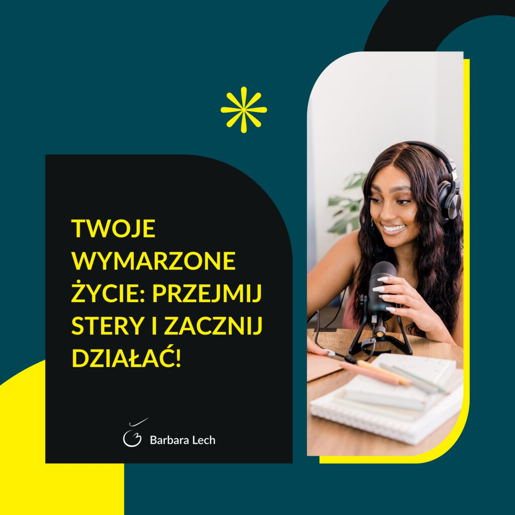 Basia Lech, Efektywność w praktyce: Twoje wymarzone życie, przejmij stery i zacznij działać.