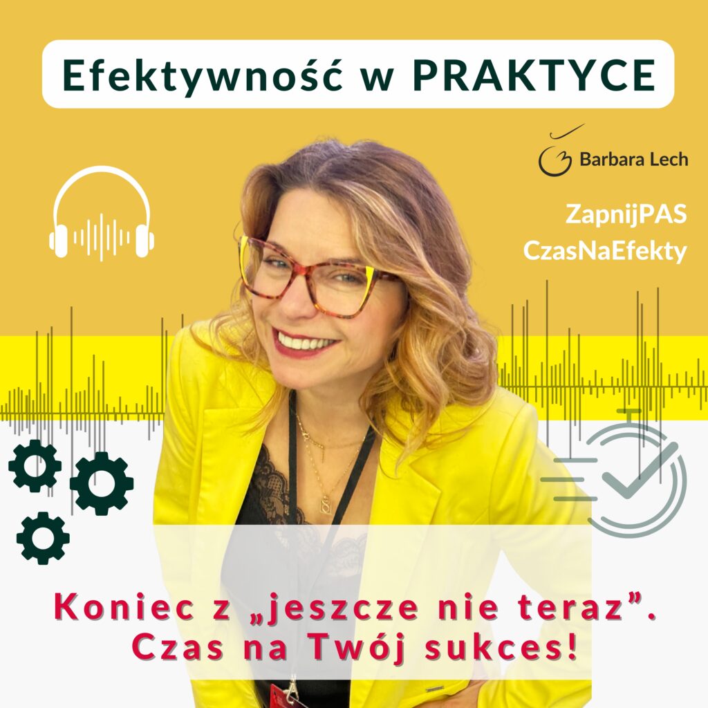 Basia Lech na żółtym tle promująca odcinek podcastu pod tytułem Koniec z jeszcze nie teraz. Czas na Twój sukces!