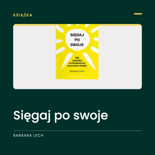 Sięgaj po swoje – książka o budowaniu pewności siebie