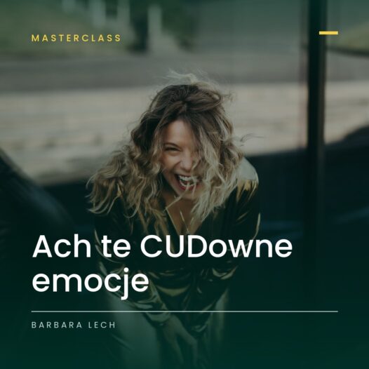 MasterClass: „Ach te CUDowne Emocje. Jak gadać, żeby się dogadać.”