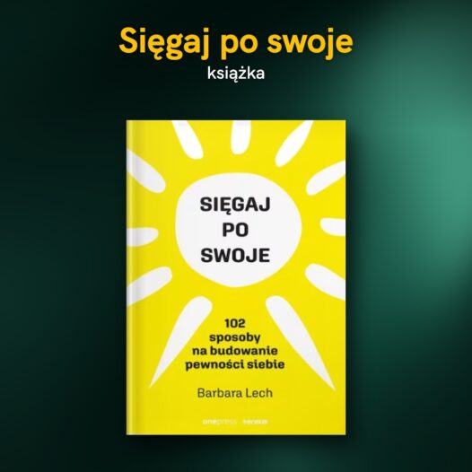 Sięgaj po swoje - książka Barbary Lech