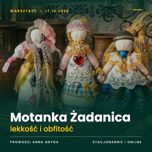 Warsztaty Motanka Żadanica, prowadzi Anna Gryga